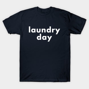 laundry day T-Shirt